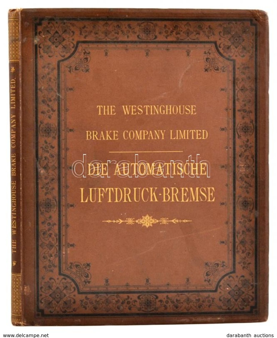 Gesellschaft Der Westinghouse-Bremse (The Westinghouse Brake Company Ltd.): Die Automatische Luftdruck-Bremse. Hannover, - Non Classés