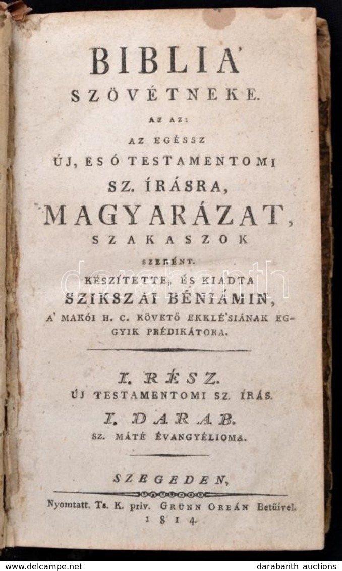 Szikszai Béniámin: Biblia Szövétneke. Az Az: Az Egész Új, és Ó Testamentomi Sz. Írásra, Magyarázat, Szakaszok Szerént. I - Non Classés