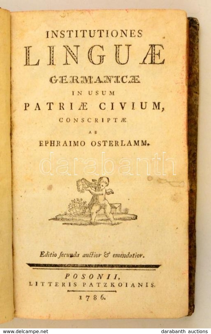 Osterlamm Ephraim: Institutiones Linguae Germanicae In Usum Patriae Civium Consrciptae. 2. Kiad. Pozsony, 1786, Litteris - Unclassified