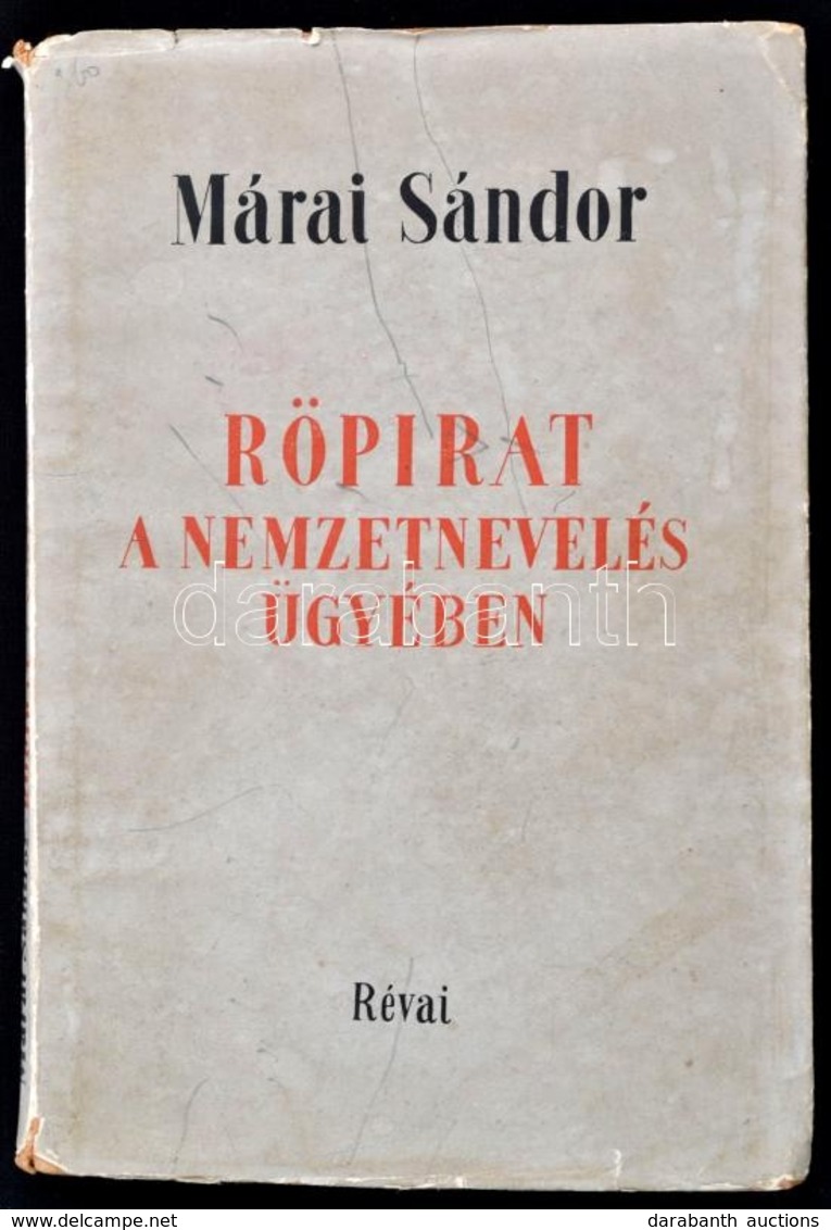 Márai Sándor: Röpirat A Nemzetnevelés ügyében. Bp., 1942, Révai, 112 P. Kiadói Papírkötés, A Borítón Szakadásokkal, Firk - Non Classés