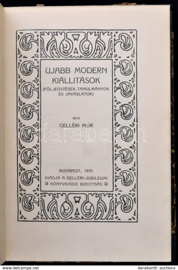 Gelléri Mór: Ujabb Modern Kiállítások. (Följegyzések, Tanulmányok és Javaslatok.) Bp., 1910, Gelléri-Jubileumi Könyvkiad - Non Classés