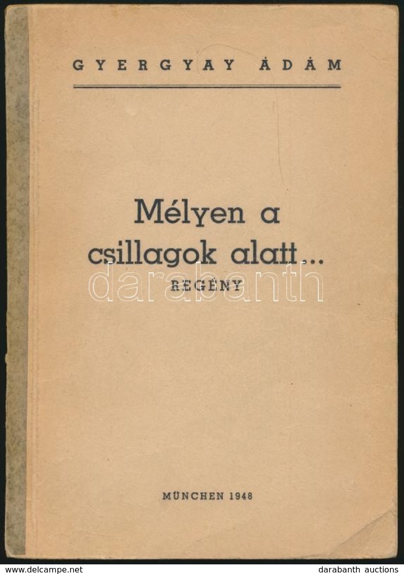 [Zilahi Farmos Eszter] Gyergyay Ádám: Mélyen A Csillagok Alatt. Regény. München, 1948, Szerzői Kiadás, 187 P. Papírkötés - Non Classés