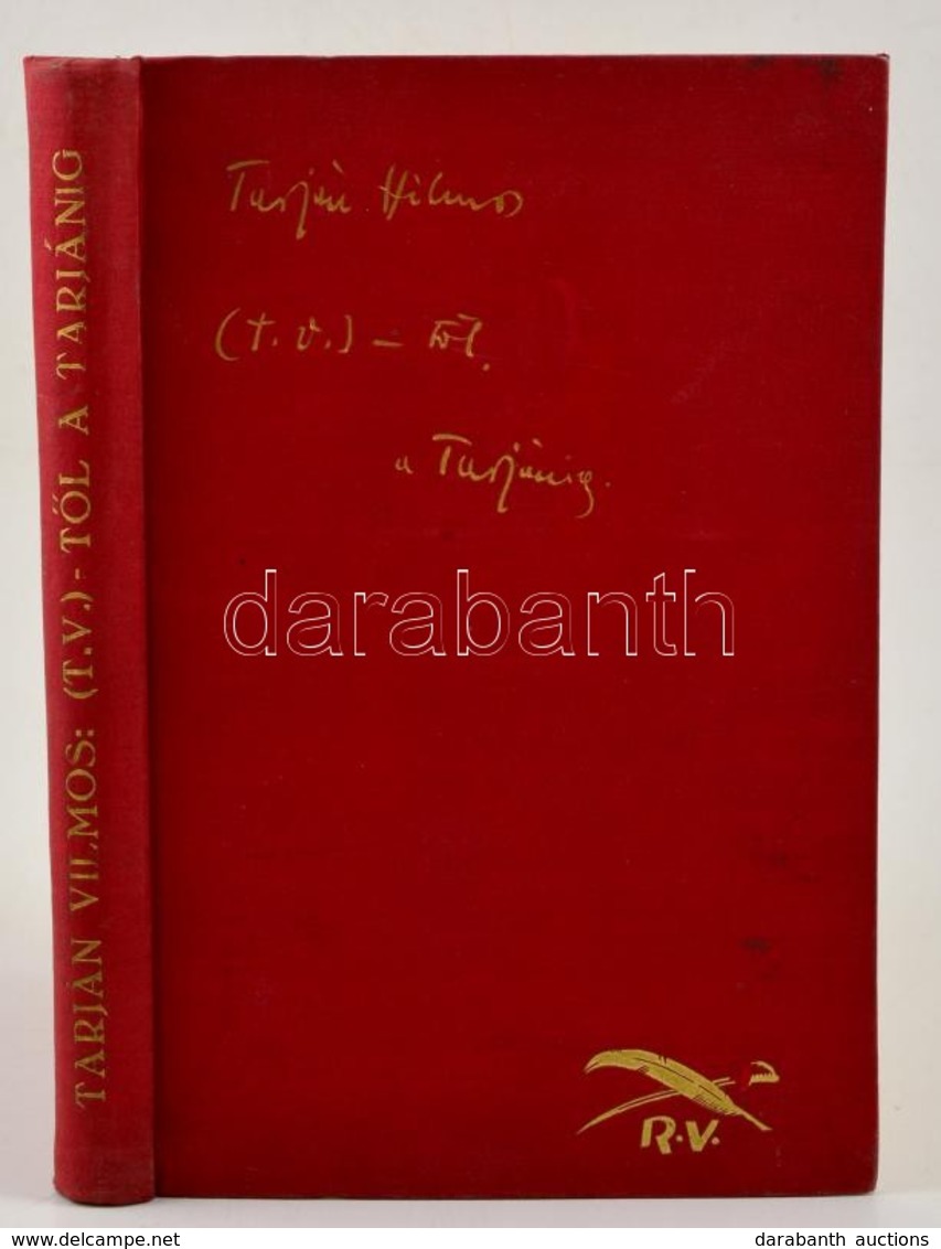 Tarján Vilmos: (t.v.)-től A Tarjánig. Bp.,[1937],R.V.,(Pápai Ernő-ny.), 204+2 P. Kiadói Aranyozott Egészvászon-kötés, Jó - Unclassified