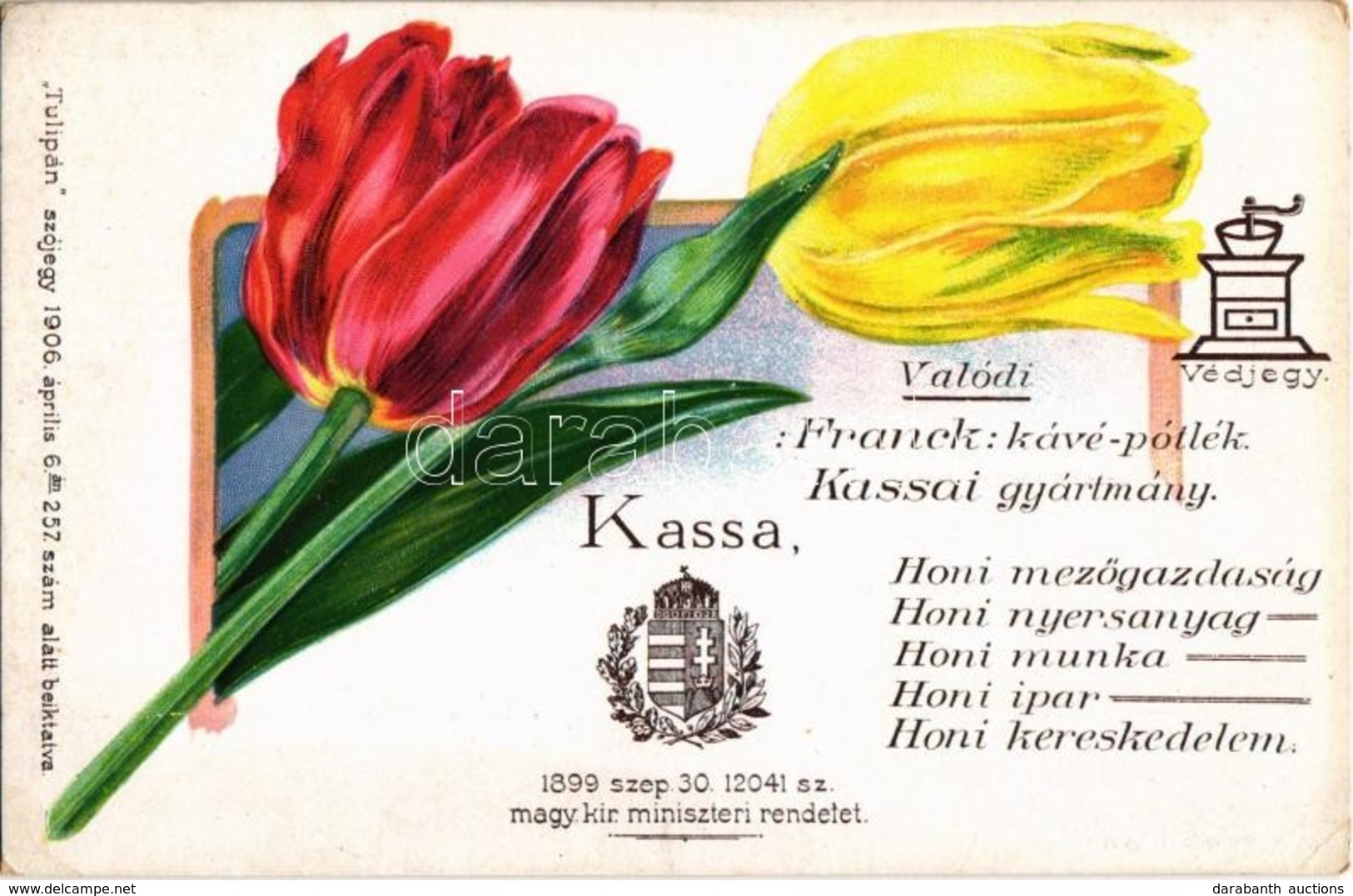 ** T2/T3 Kassa, Kosice; Franck Kávé-pótlék Tulipános Hazafias Reklámlapja. 'Tulipán' Szójegy Alatt 1906. április 6-án 25 - Ohne Zuordnung