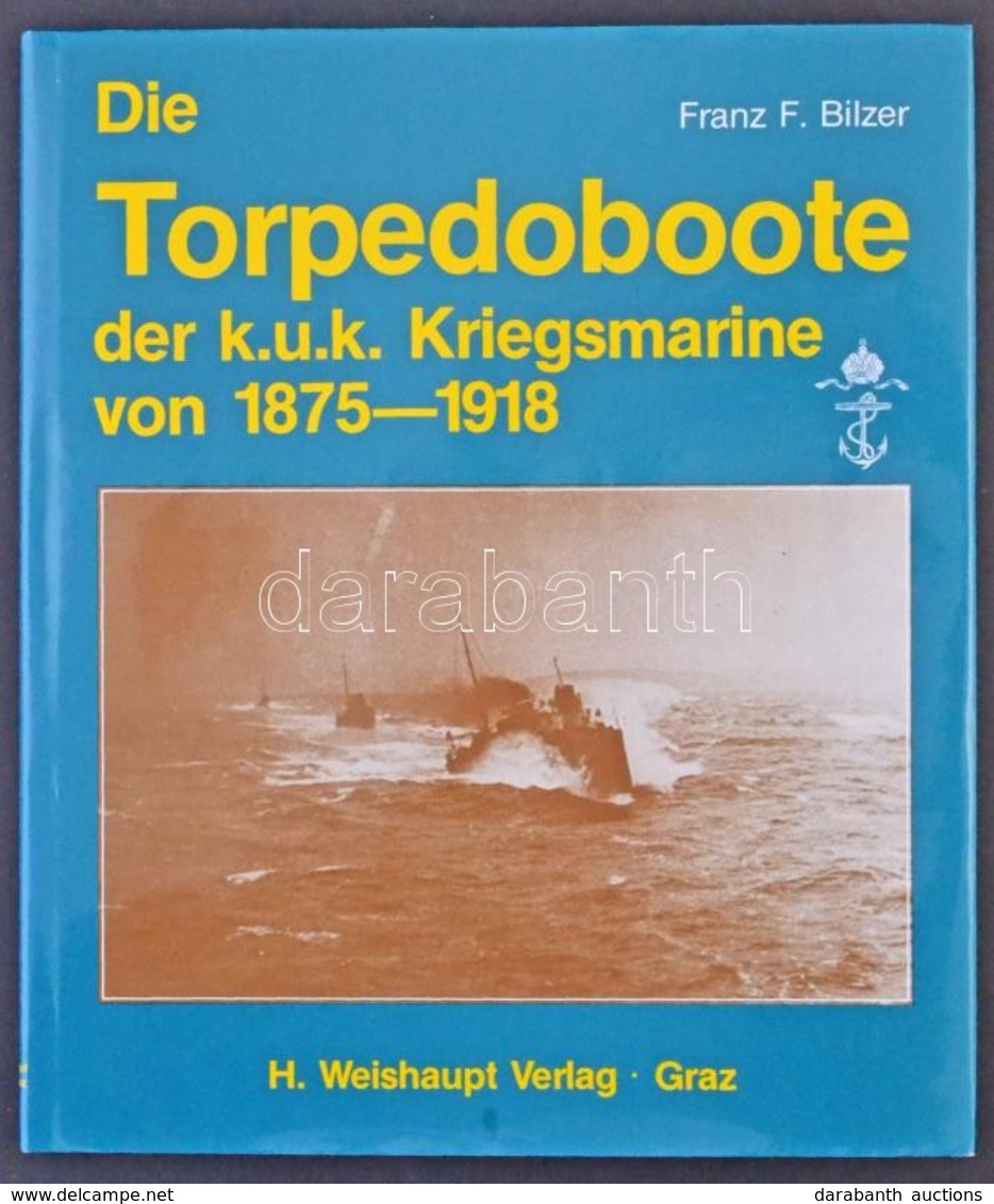 Franz F. Bilzer: Die Torpedoboote Der K.u.k. Kriegsmarine Von 1875-1918. H. Weishaupt Verlag Graz. 1996 / Császári és Ki - Ohne Zuordnung