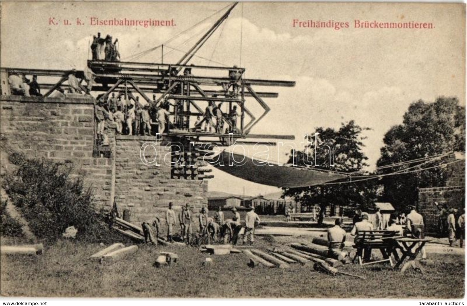 T2/T3 Cs. és Kir. Vasúti Ezred Katonái Szabadkézi Hídtartó építés Közben / K.u.K. Eisenbahnregiment, Freihändiges Brücke - Non Classés