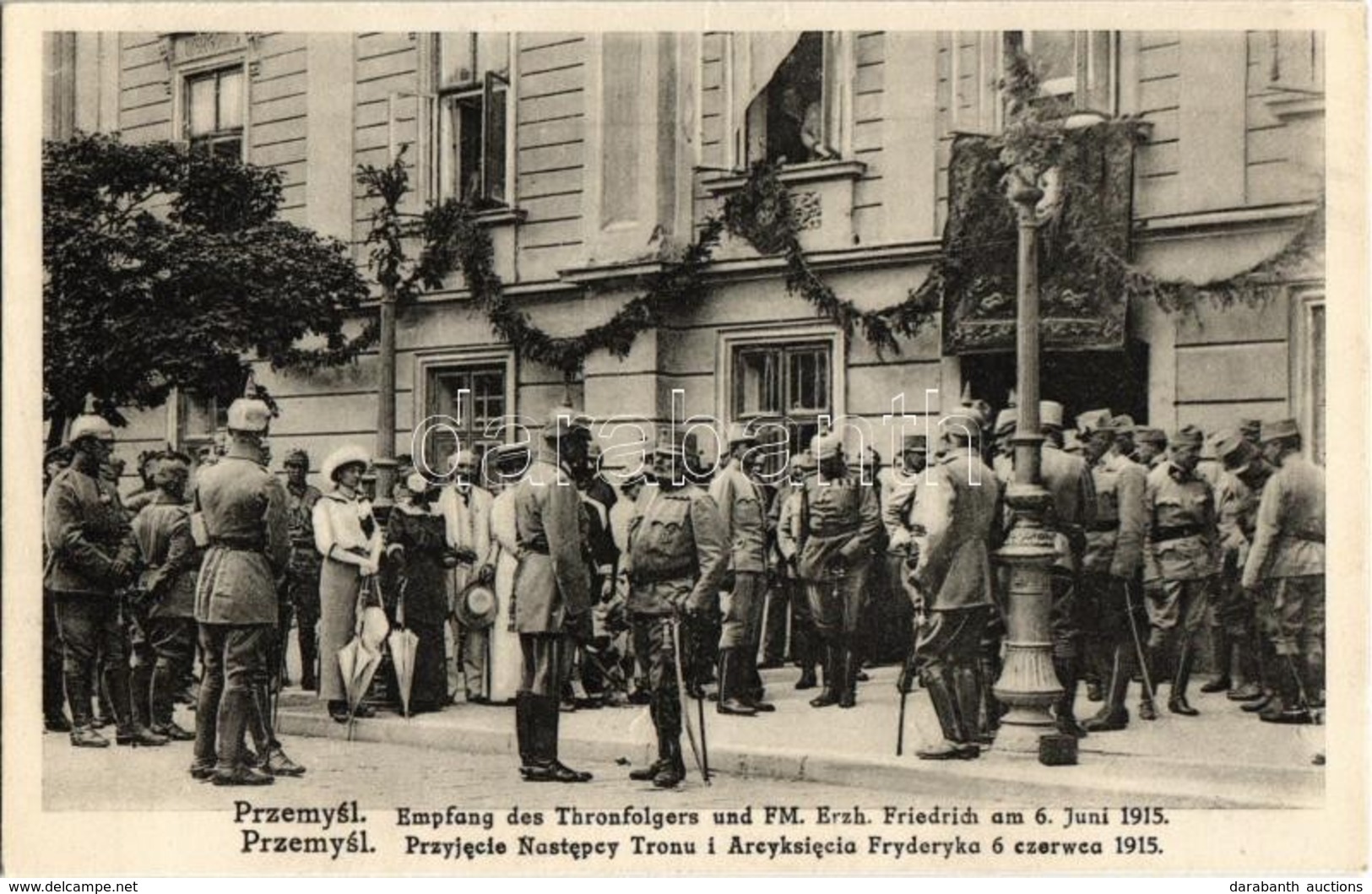 ** T2 Przemysl, Empfang Des Thronfolgers Und FM. Erzh. Friedrich Am 6. Juni 1915. / WWI K.u.K. Military, Reception Of Cr - Ohne Zuordnung