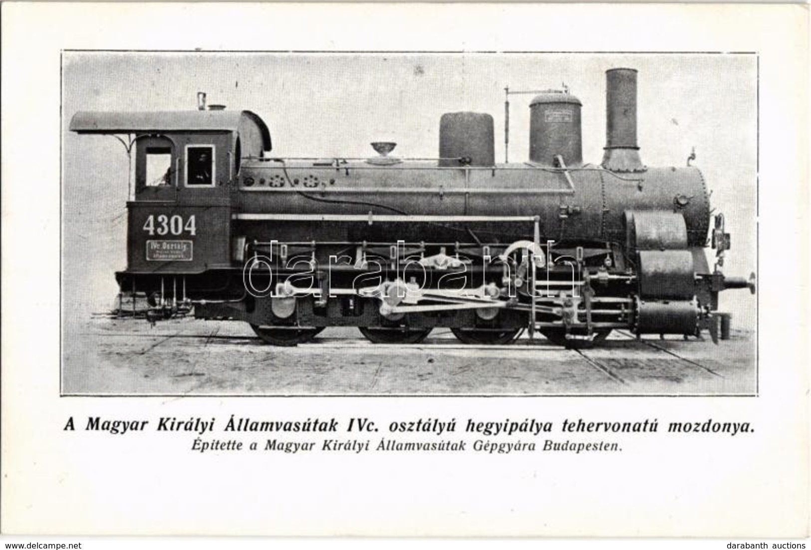 ** T1 A Magyar Királyi Államvasutak IVc. Osztályú 4304. Pályaszámú Hegyipálya Tehervonatú Mozdonya. Építette A Magyar Ki - Unclassified