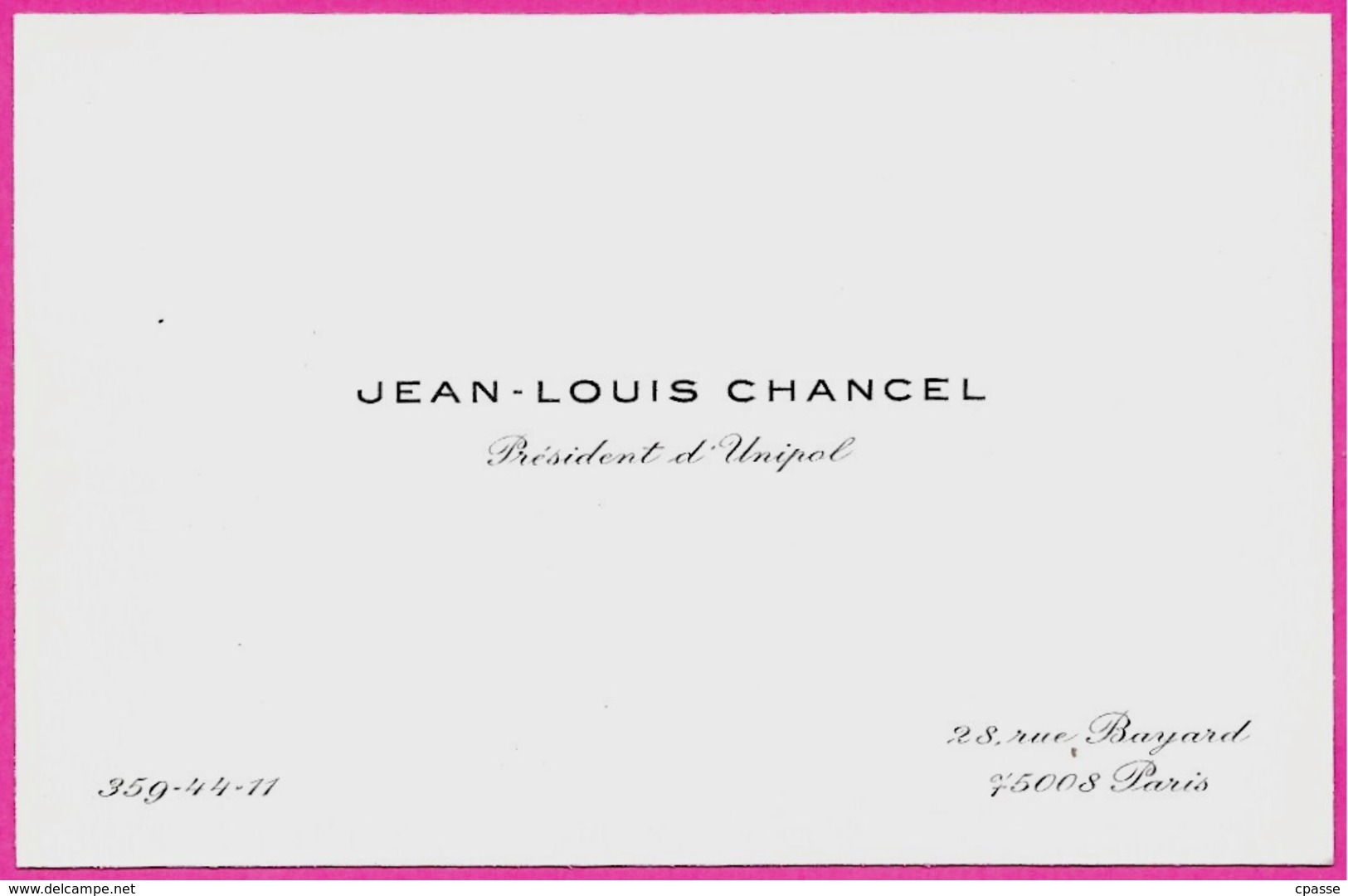 Carte De Visite JEAN-LOUIS CHANCEL Président D' UNIPOL - Rue Bayard 75008 PARIS - Visiting Cards