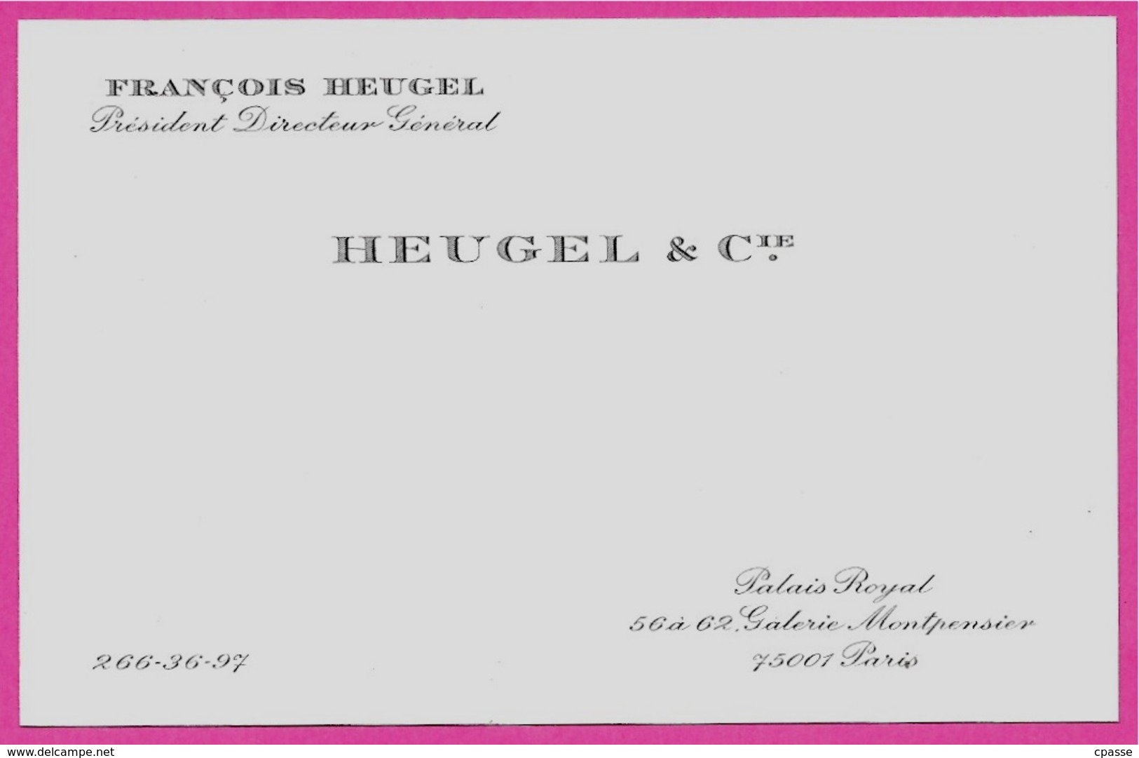 Carte De Visite HEUGEL & Cie François Heugel Président Directeur Général Palais Royal Galerie Montpensier 75001 Paris - Visitenkarten