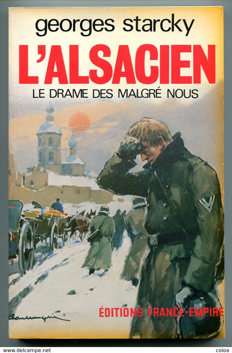 Alsace Georges STARCKY L’Alsacien Le Drame Des Malgré Nous 1983 - Guerre 1939-45