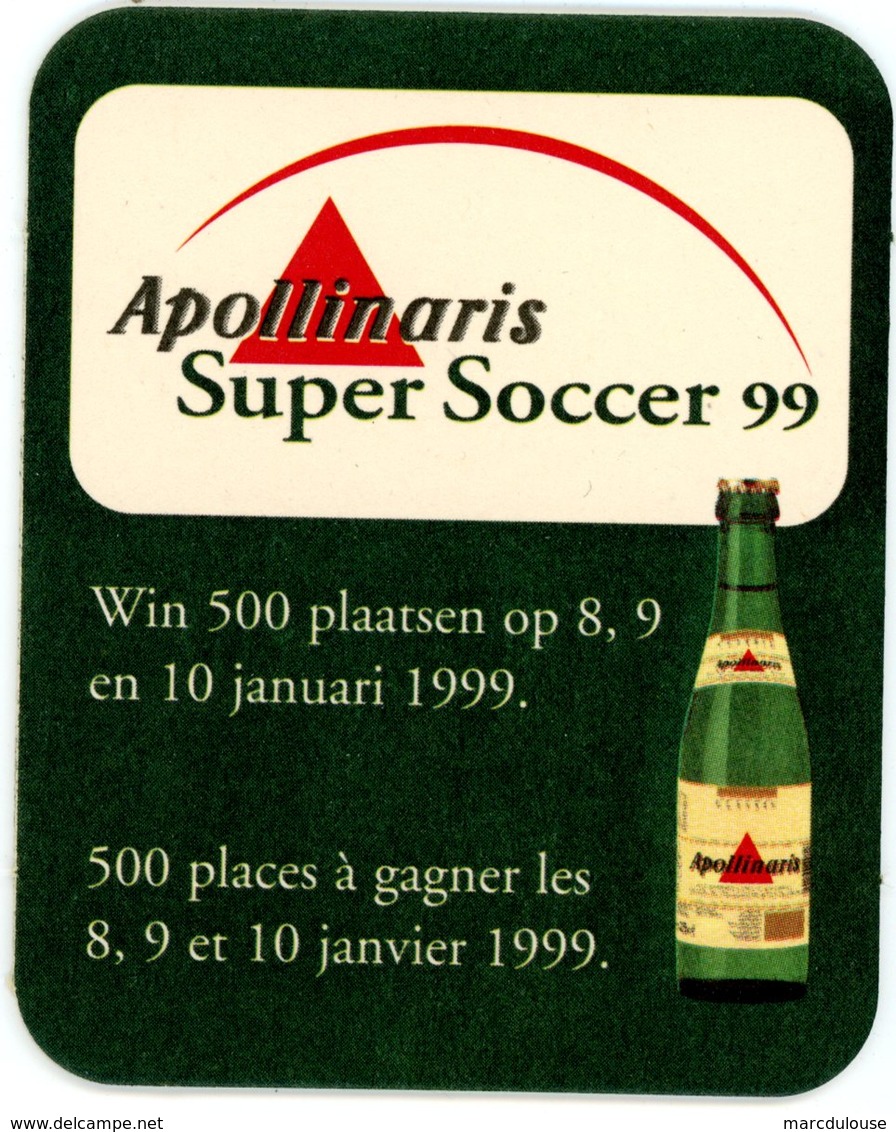 Belgium. Apollinaris. Super Soccer 99. Win 500 Plaatsen Op 8, 9  En 10 Januari 1999. 500 Places à Gagner Janvier 1999. - Sous-bocks