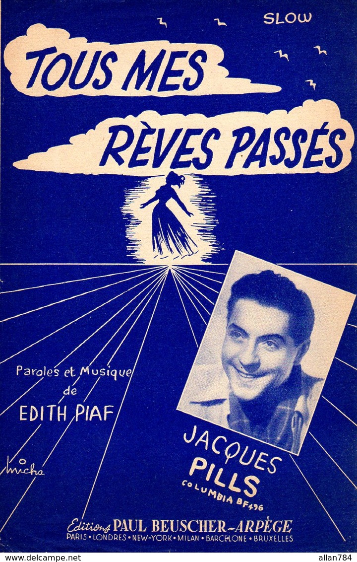 EDITH PIAF JACQUES PILLS - 1953 - TOUS MES REVES PASSES - SUPERBE ETAT - - Autres & Non Classés