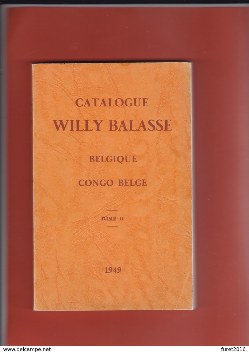 CATALOGUE WILLY BALASSE Belgique TOME II   Epoque Moderne  1949  282 Pages - Belgique