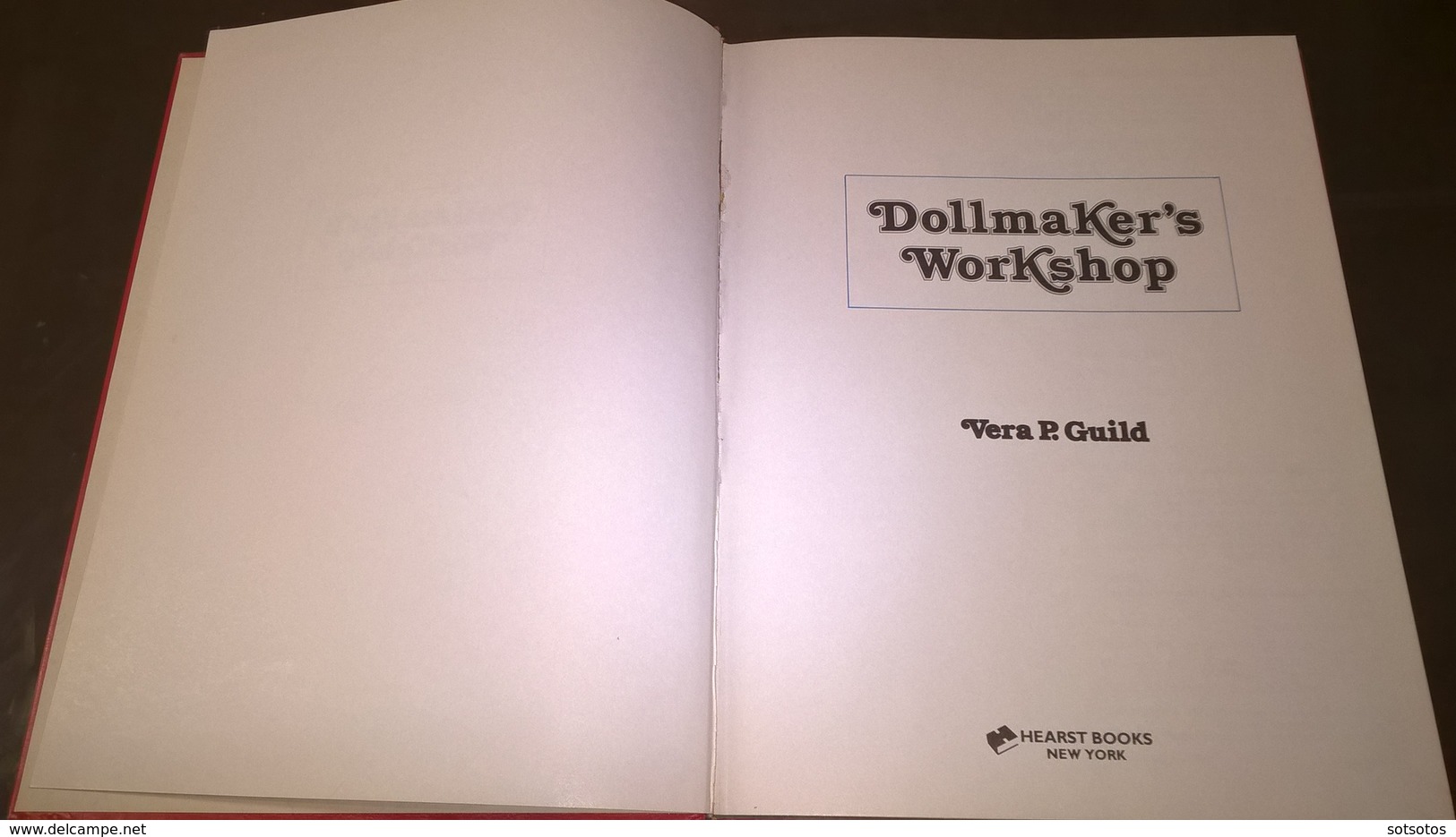 DOLLMAKER’S WOTKSHOP : Vera  P. GUILD – HEARST BOOKS, NEW YORK 1981 – 160 Pgs (22x28,50 Cent) – Illustrated – Very Good - Other & Unclassified