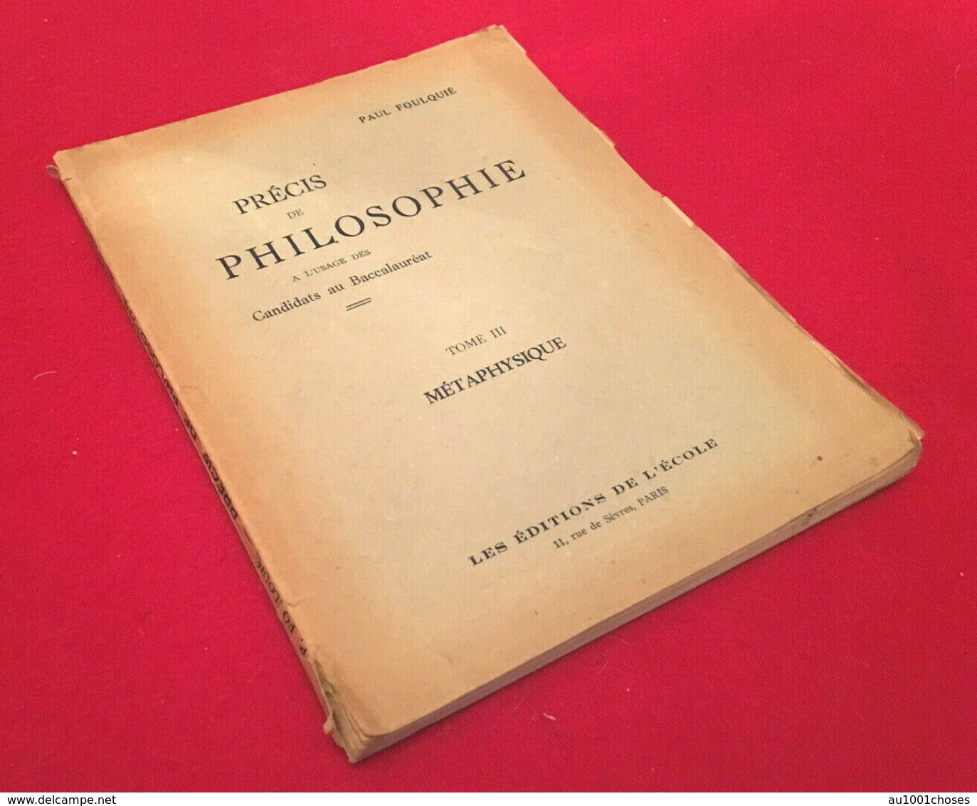 Paul Foulquié  Précis De Philosophie Tome III Métaphysique  (1955) - 18 Ans Et Plus