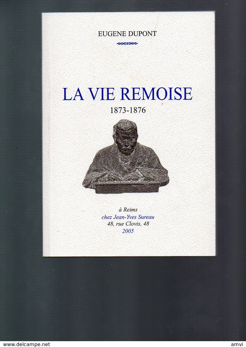 E02 - 2005 DUPONT (Eugène) : La Vie Rémoise 1873 - 1876 - Champagne - Ardenne