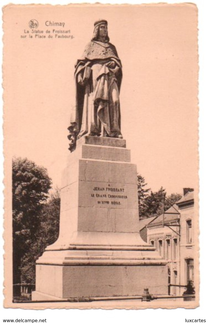 CHIMAY. LA STATUE DE FROISSART SUR LA PLACE DU FAUBOURG. - Chimay