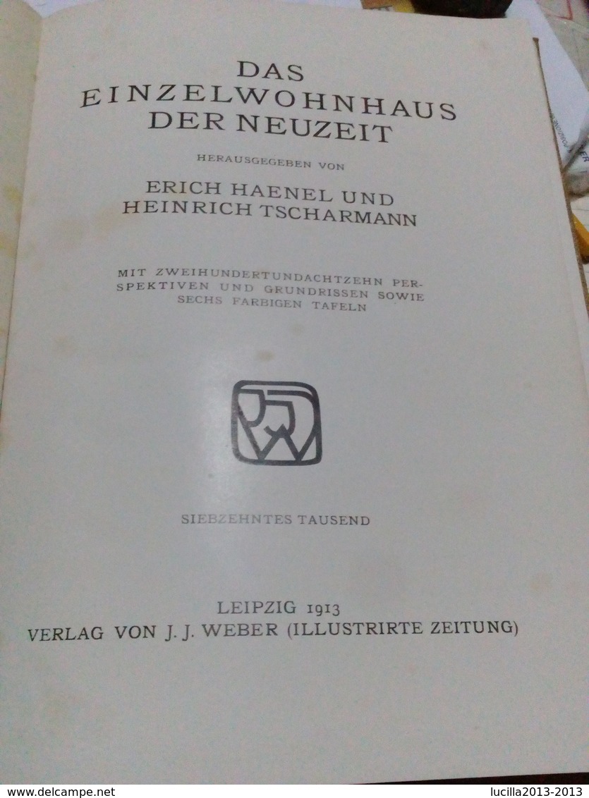 Architektur (Haenel und Tscharmann) Das  einzel wohnhaus der neuzeit  1913 / Architettura di ( Haenel e Tscharmann)