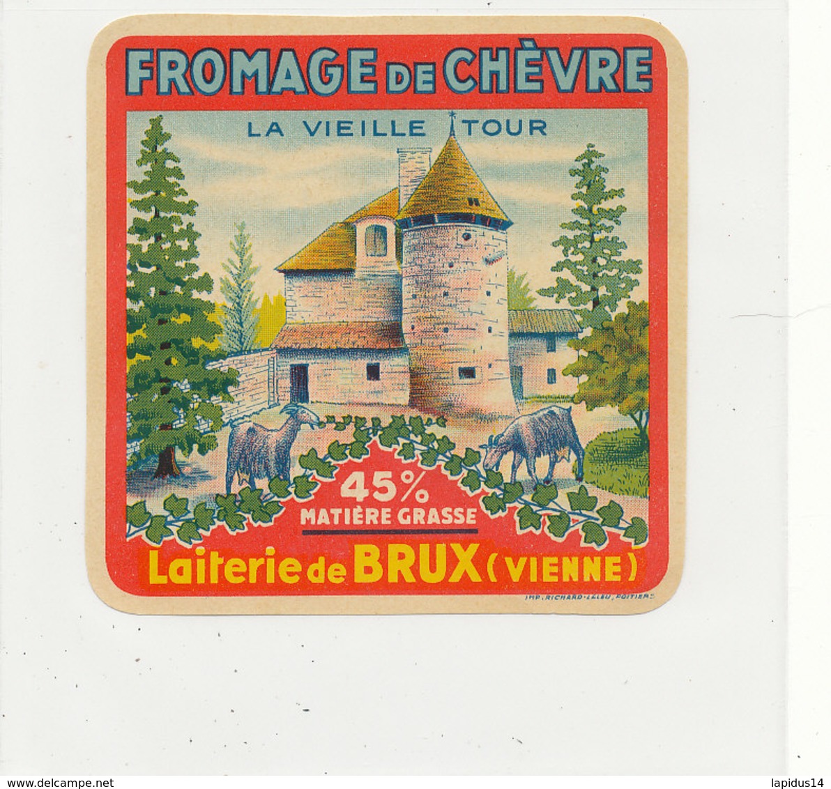 V 230 / ETIQUETTE DE FROMAGE   DE CHEVRE LA VIEILLE TOUR LAITERIE DE BRUX  (VIENNE) - Fromage