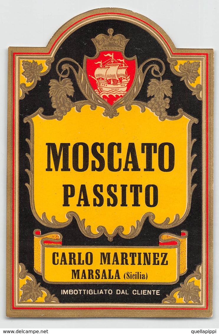 D9248 "MOSCATO PASSITO - CARLO MARTINEZ MARSALA (SICILIA) IMBOTT. DAL CLIENTE".  ETICHETTA ORIGINALE. - Altri & Non Classificati