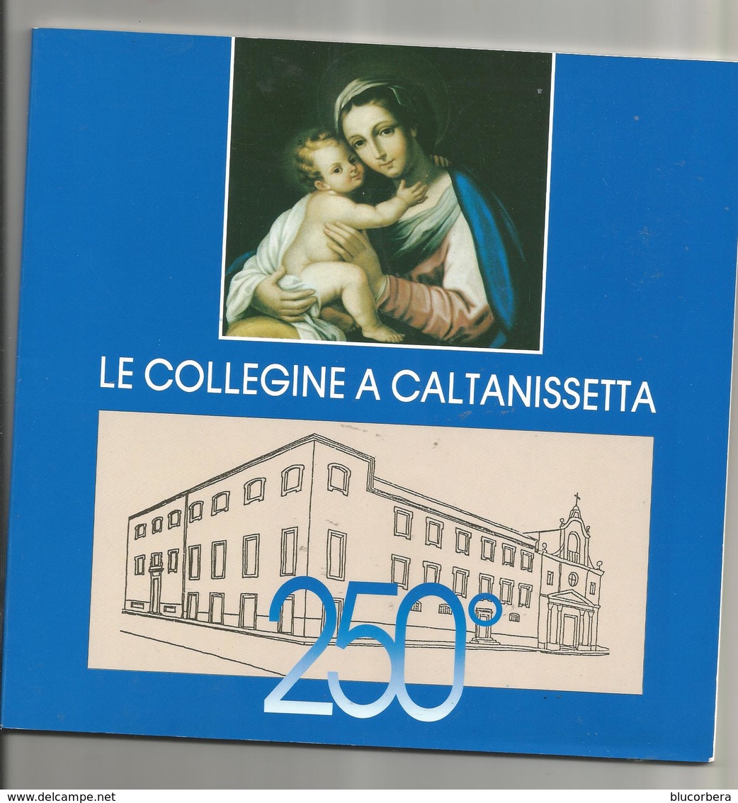 250° LE COLLEGINE A CALTANISSETTA. PA/1995 TIP. FLACCOMIO PAG. 35 IN 8^ FIGURATO N.T. - Histoire