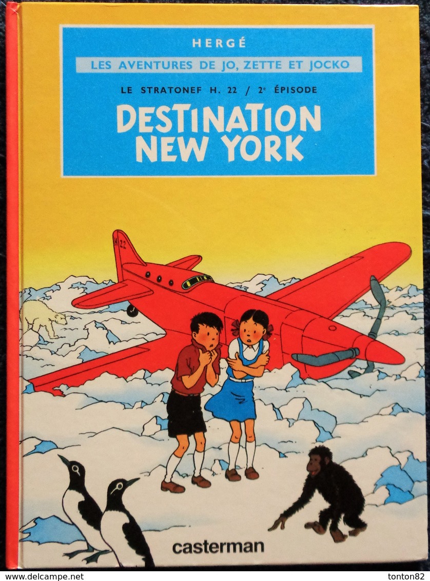 Hergé - " Destination New-York " - Les Aventures De Jo, Zette Et Jocko - Casterman . - Jo, Zette & Jocko