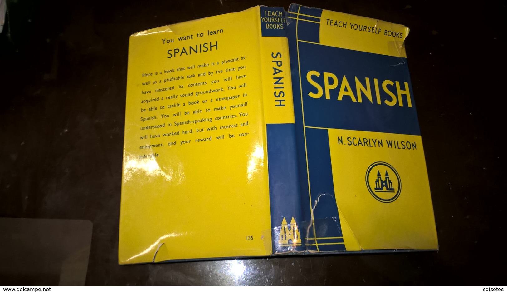 SPANISH By N. SCARLYN WILSON - TEACH YOURSELF BOOKS LONDON (1958) - 242 Pages (11x18 Cent) IN VERY GOOD CONDITION (EXCEP - Sprachwissenschaften