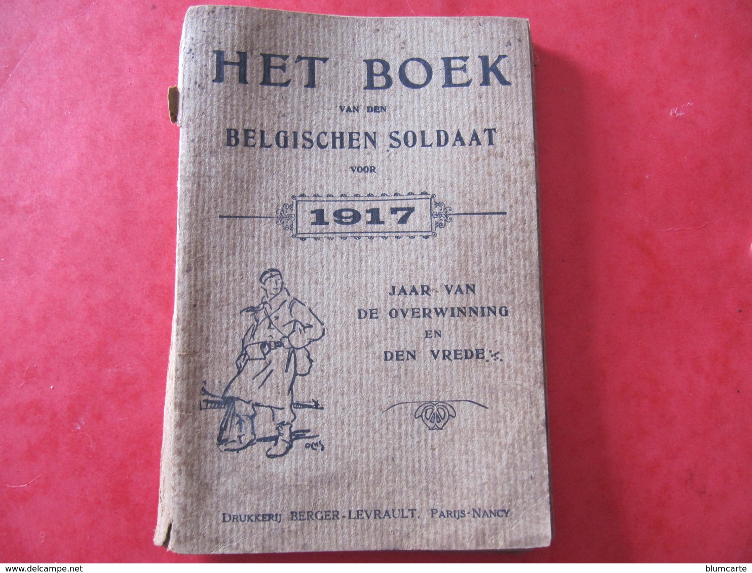 LE LIVRE DU SOLDAT BELGE POUR 1917 - HET BOEK VAN DEN BELGISCHEN SOLDAAT VOOR 1917 - Guerre 1914-18