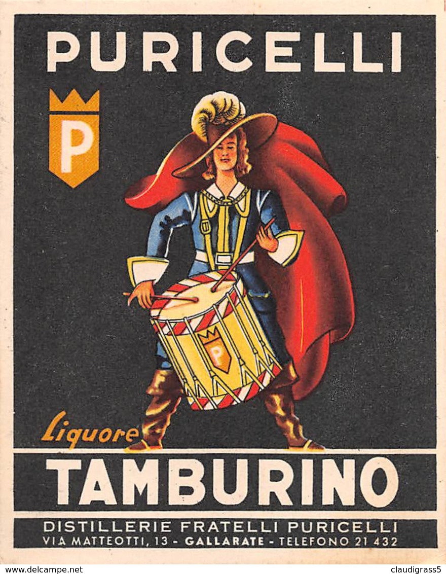 0391 "LIQUORE TAMBURINO - PURICELLI - DIST. F.LLI PURICELLI - GALLARATE"  ETICH. ORIG. - Altri & Non Classificati