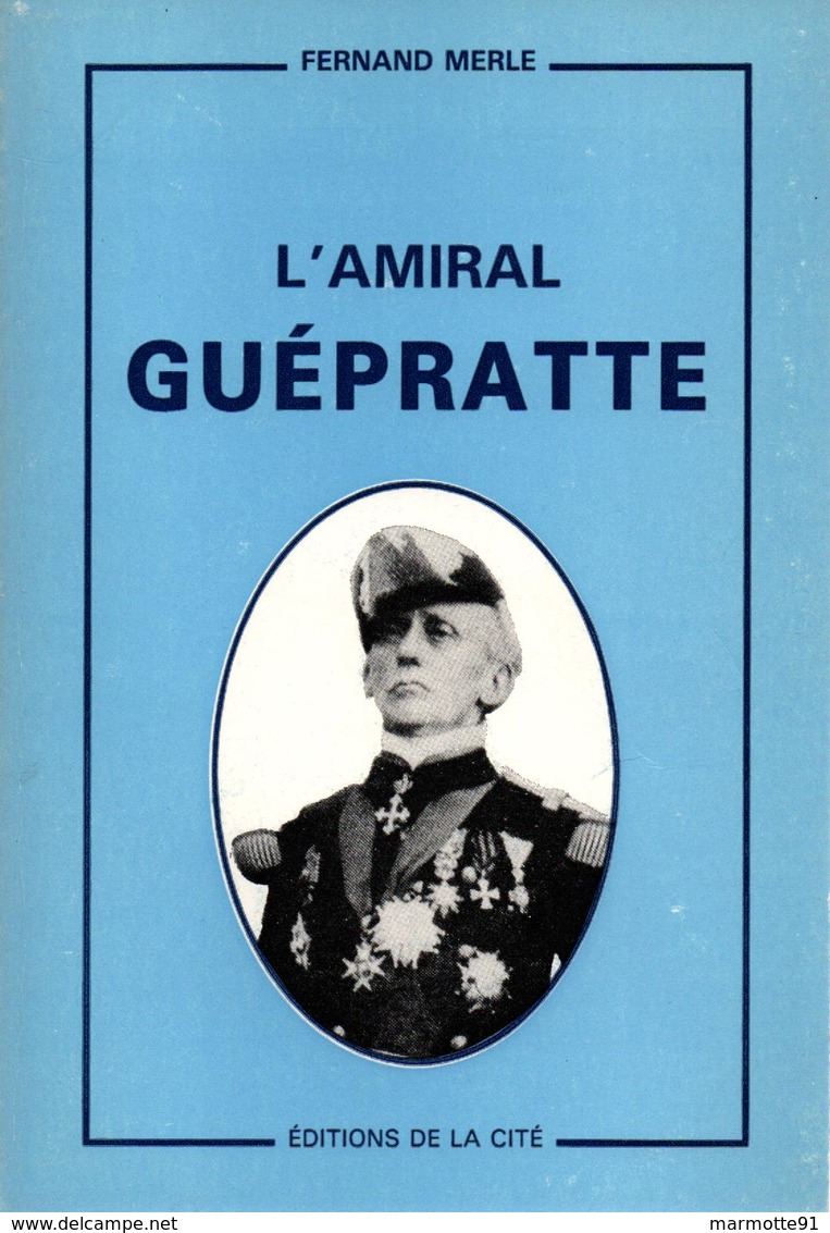 AMIRAL GUEPRATTE MARINE GUERRE DARDANELLES BIZERTE BREST - Français