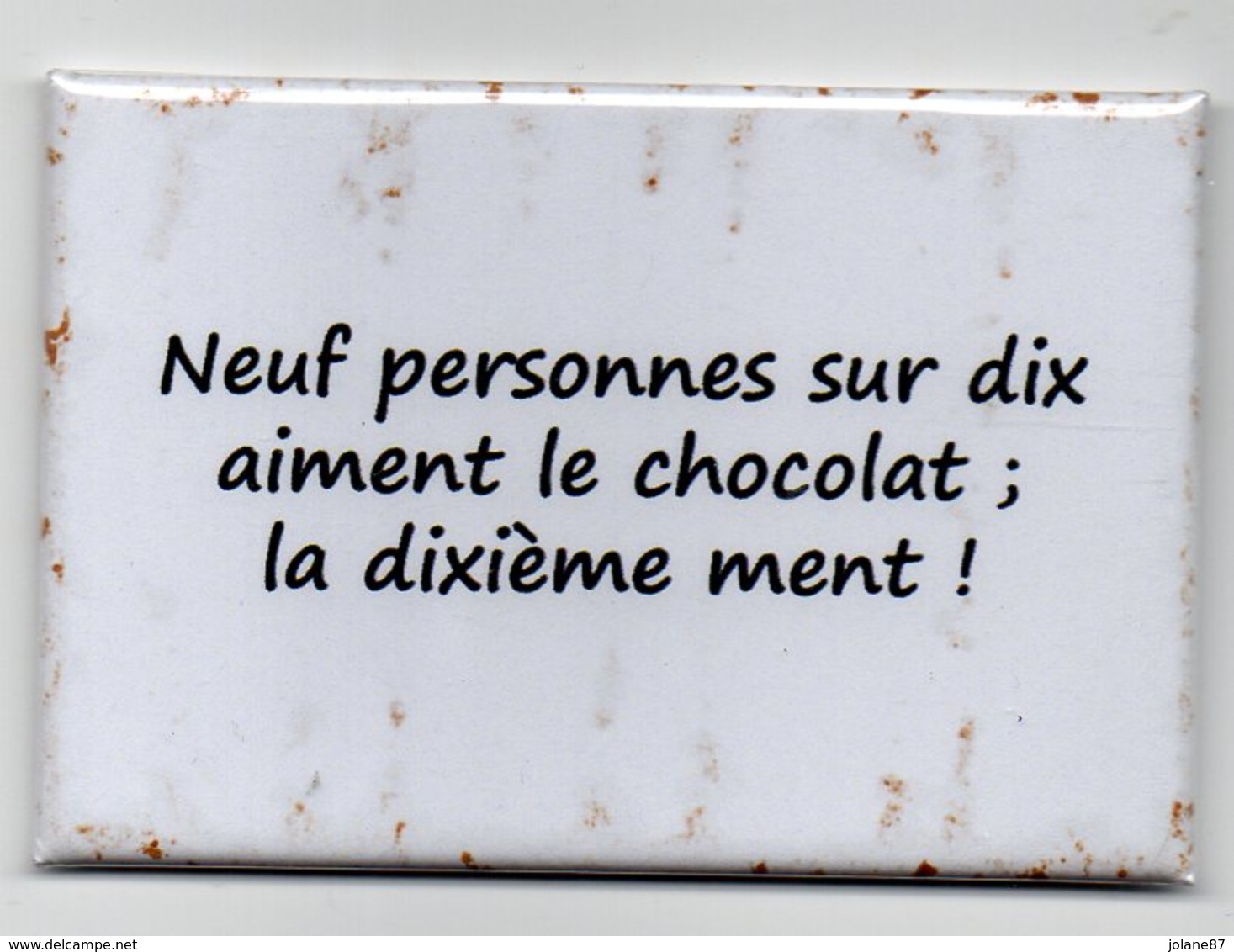 MAGNET   HUMOUR CHOCOLAT         NEUF PERSONNES SUR DIX AIMENT LE CHOCOLAT......... - Humoristiques