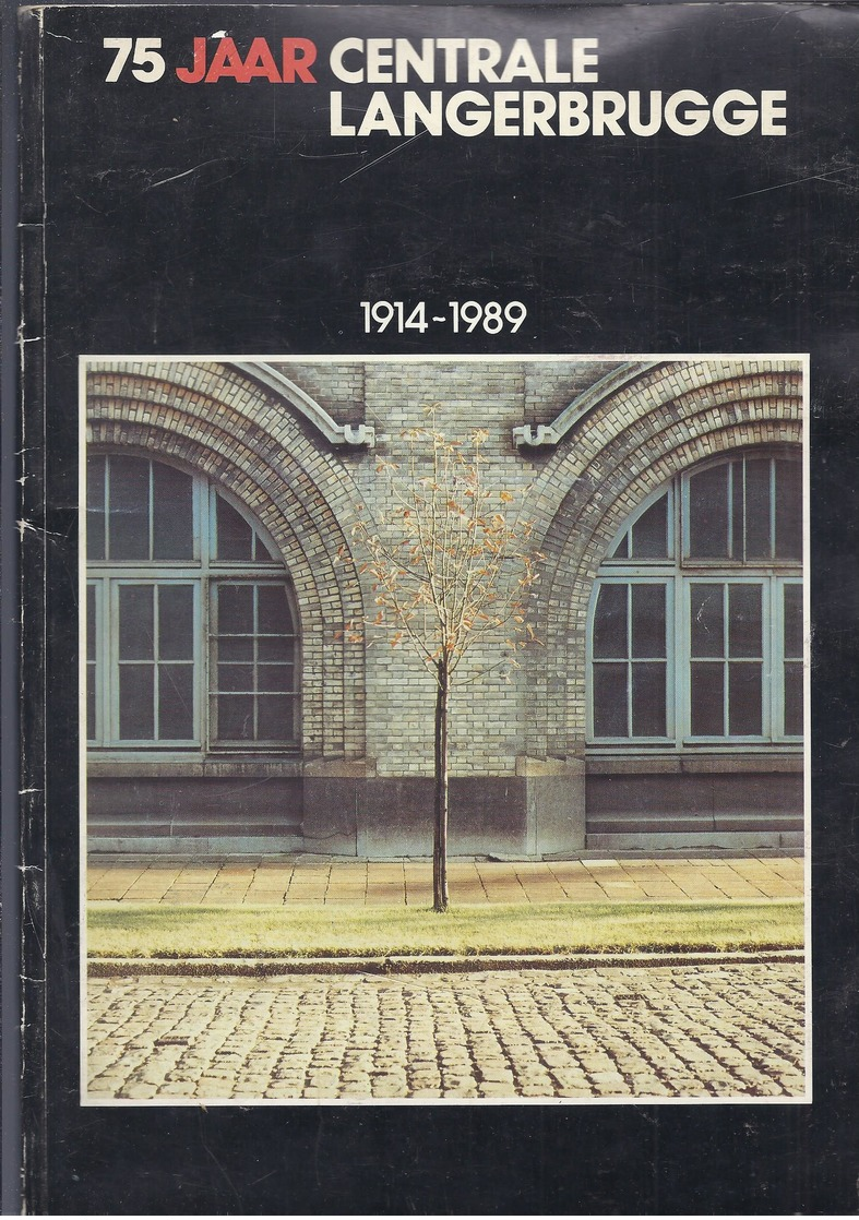 1914-1989: 75 Jaar Centrale Gent Langerbrugge UITG. 1989 - Electriciteit - Histoire