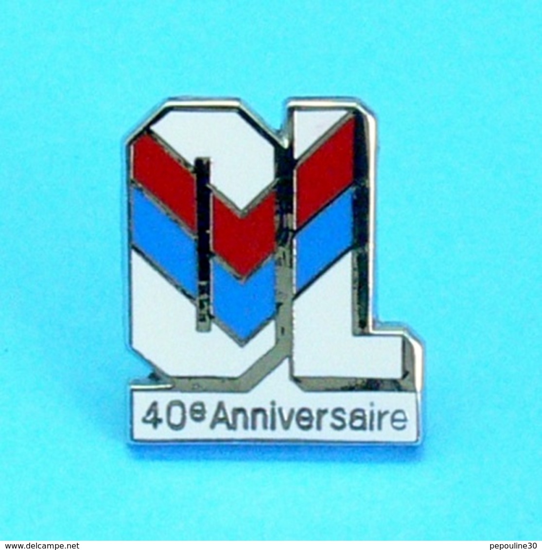 1 PIN'S //   ** O.L / OLYMPIQUE LYONNAIS / 40e ANNIVERSAIRE ** - Football