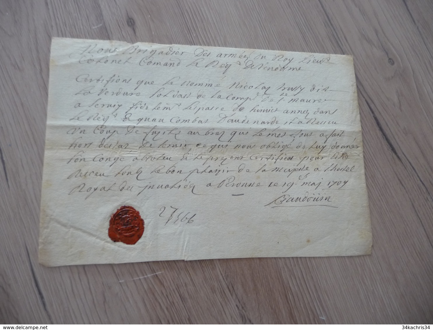 Pièce Papier Autographe Baudouin Rég Vendôme  + Sceau  Congé De Service Bully Pour Blessure Au Bras Peronne 19/0/1709 - Autres & Non Classés