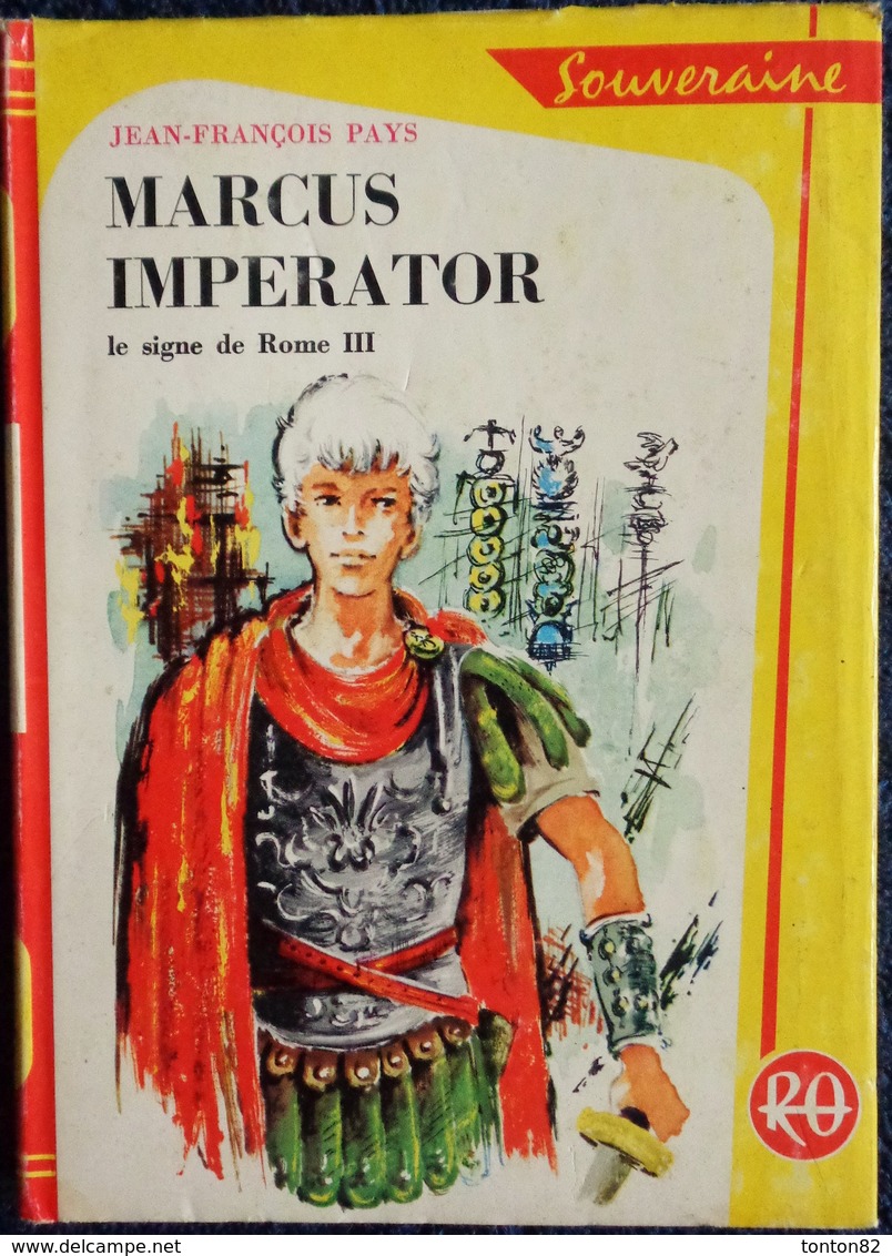 Jean-François Pays - MARCUS IMPERATOR Le Signe De Rome III - Bibliothèque Rouge Et Or Souveraine N° 651 - ( 1964 ) . - Bibliothèque Rouge Et Or