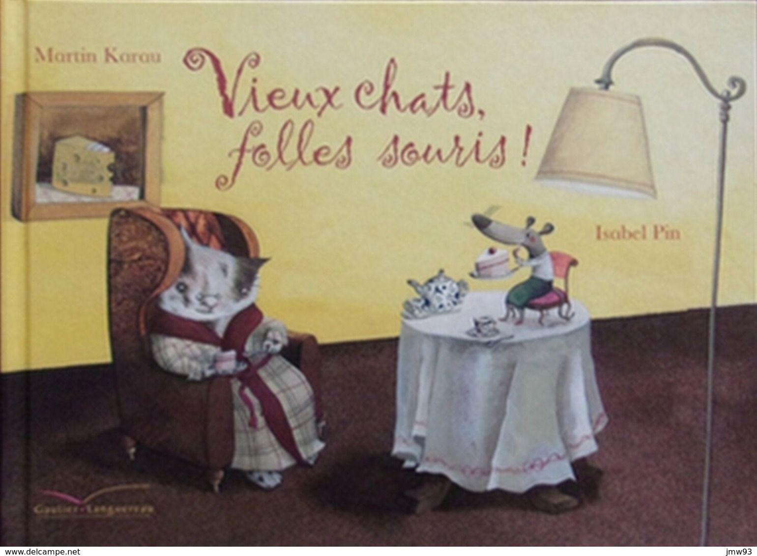 Vieux Chats, Folles Souris ! - Martin Karau - Isabel Pin - Gautier-Languereau - Otros & Sin Clasificación