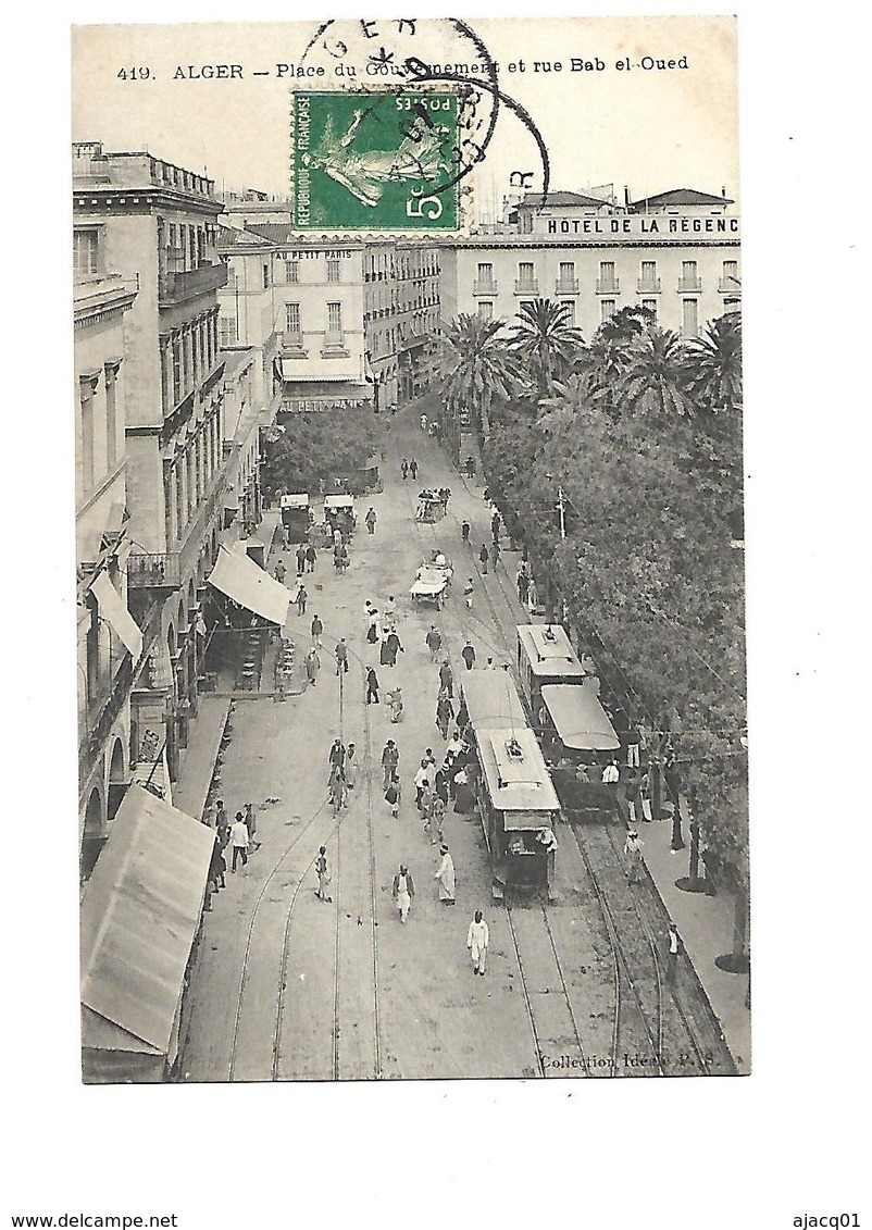 Algerie Alger Place Du Gouvernement Et Rue Bab El Oued 1907 - Alger