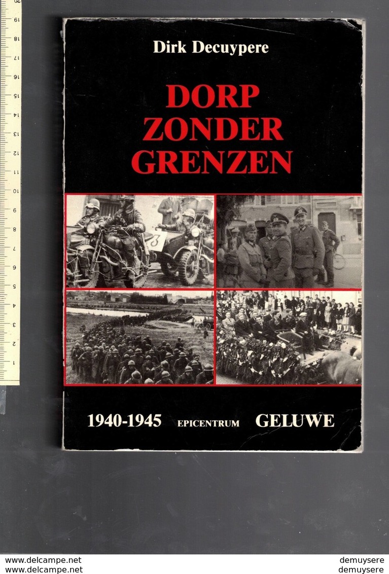 003 - Boek Kl 22.50X16  - DORP ZONDER GRENZEN 1940-1945 - DIRK DECUYPERE - 523 BLZ - VEEL AFBEELDINGEN - 1985 - Hollandais