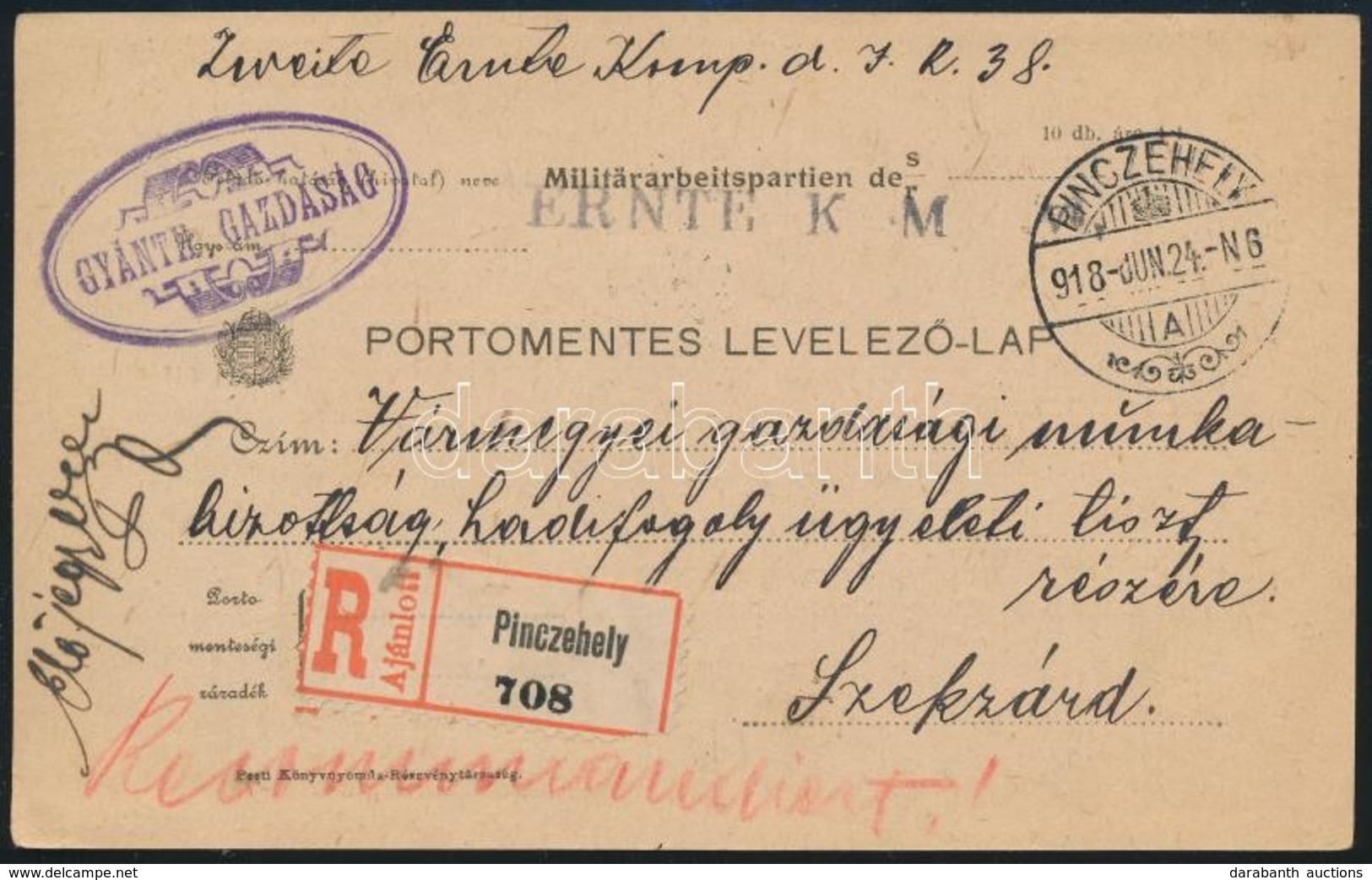 1918 Ajánlott Portómentes Levelezőlap Hadifogoly ügyben ERNTEK ,,PINCZEHELY-SZEKSZÁRD' - Other & Unclassified