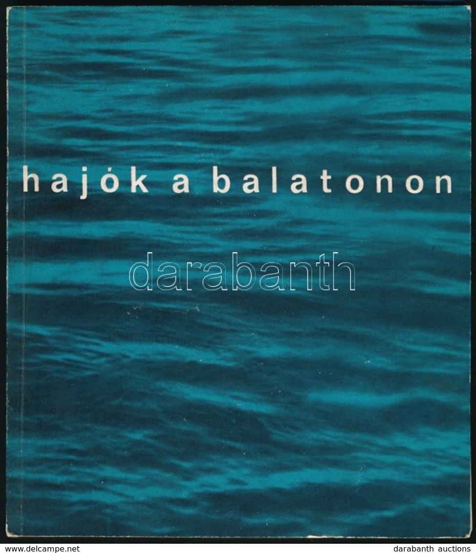 Bíró József: Hajók A Balatonon. Bp., 1966, Magyar Közlekedési Múzeum - Veszprém Megye Múzeumi Igazgatósága. Kiadói Papír - Andere & Zonder Classificatie