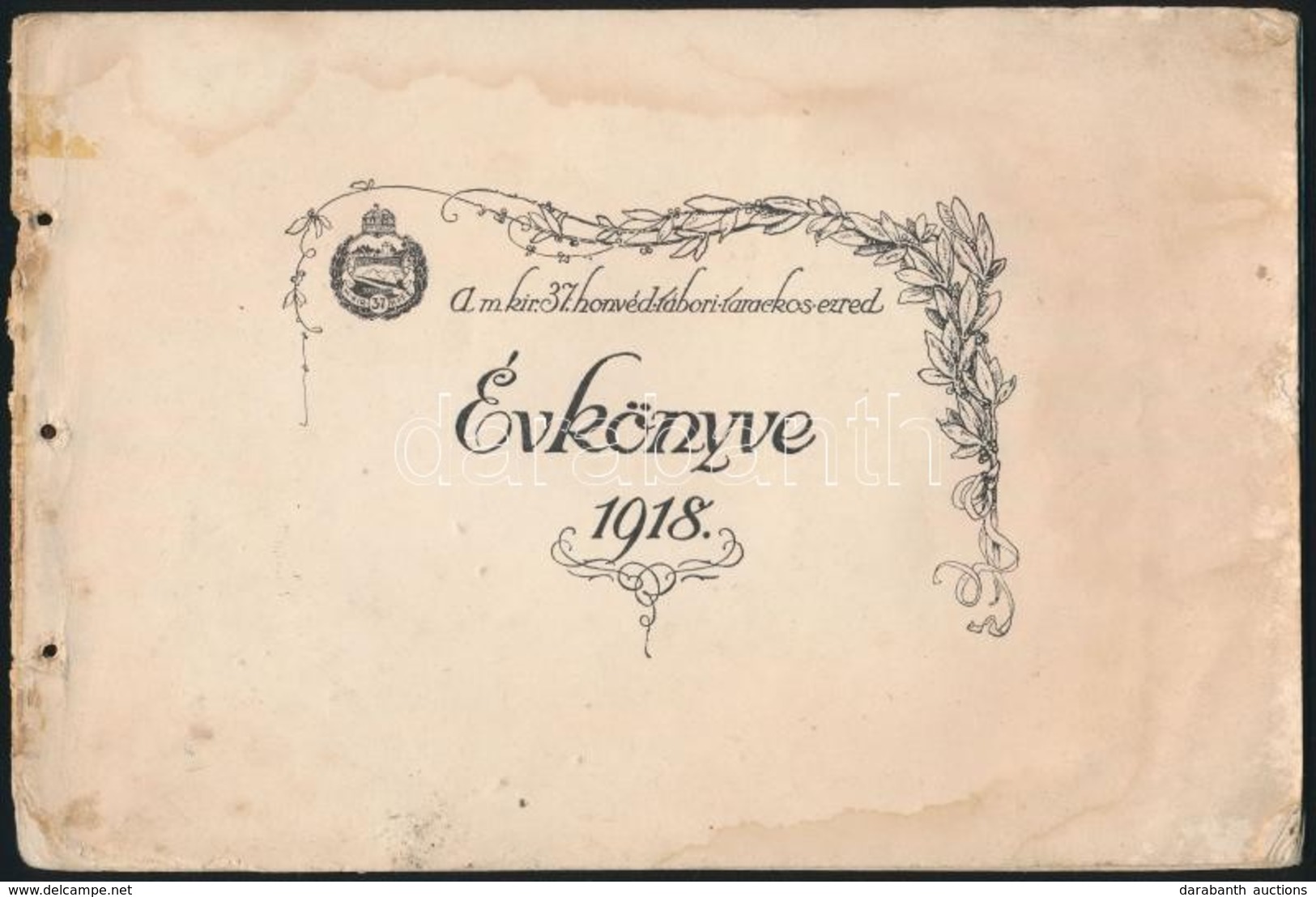 1918 A M. Kir. 37. Honvéd Tábori Tarackos Ezred évkönyve, Hiányos - Other & Unclassified