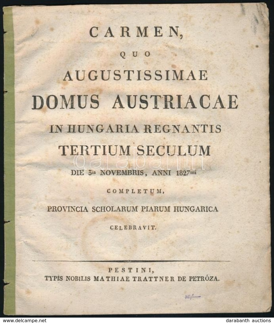1827 Pales Henrik (1756-1835): Carmen, Quo Augustissimae Domus Austriacae In Hungaria Regnantis Tertium Seculum Die 3ia  - Sin Clasificación