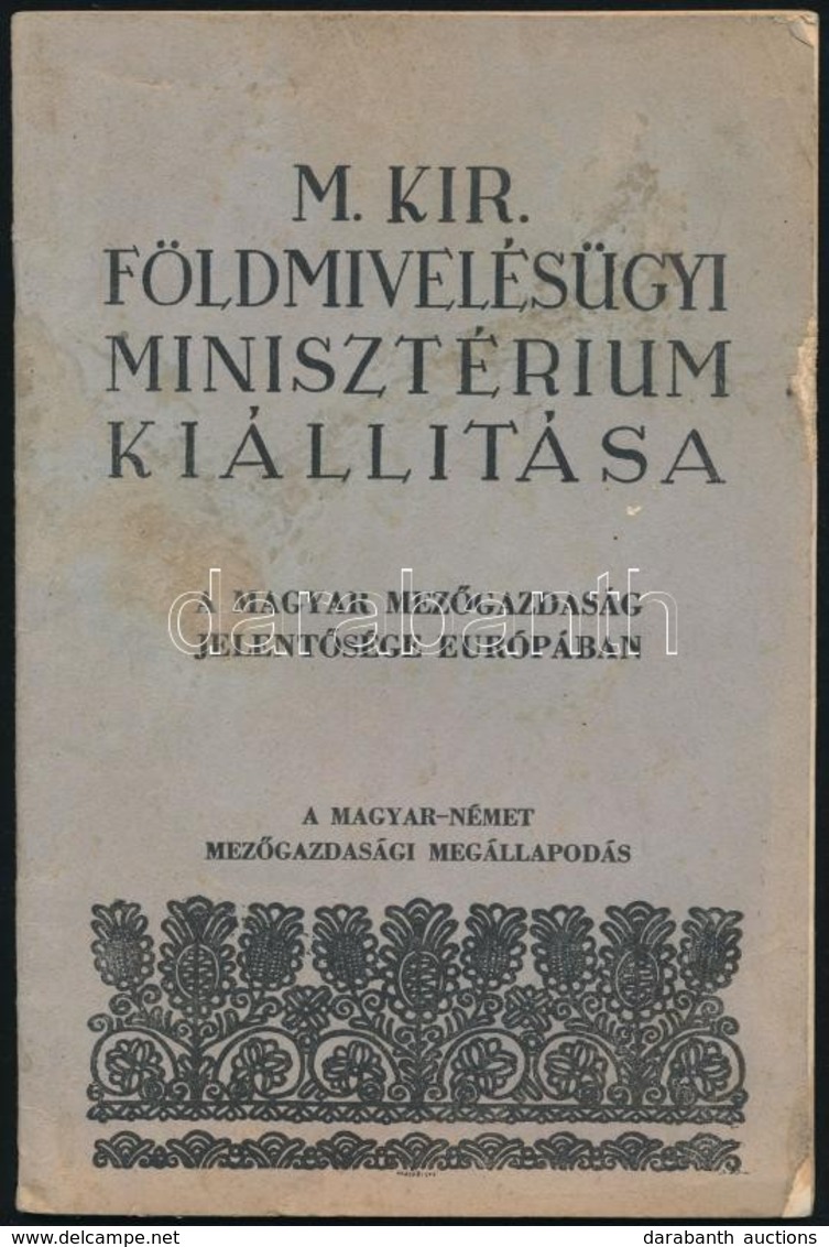 Cca 1942 M. Kir. Földmivelésügyi Minisztérium Kiállítása. A Magyar Mezőgazdaság Jelentősége Európában. A Magyar-német Me - Zonder Classificatie