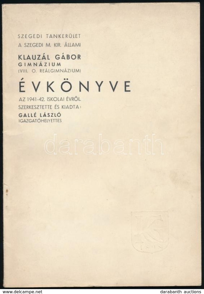 1942 A Szegedi Klauzál Gábor Gimn évkönyve. 66p. - Zonder Classificatie