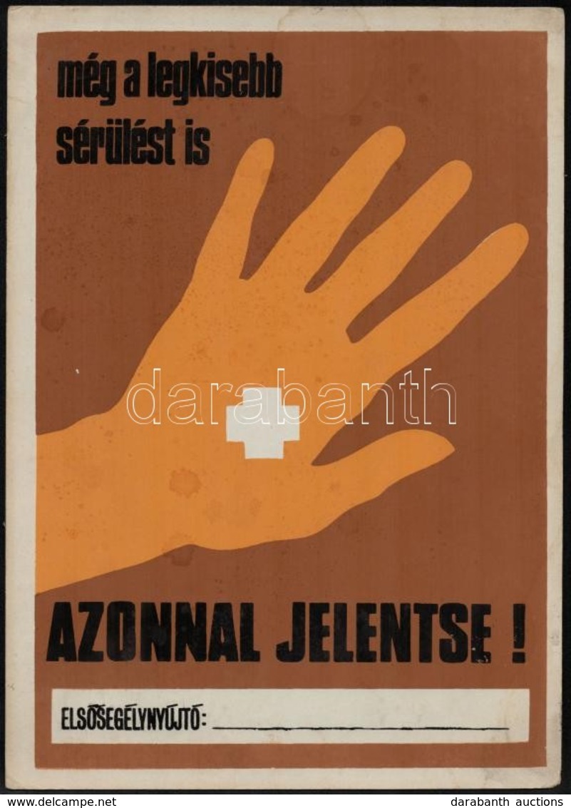 Még A Legkisebb Sérülést Is Azonnal Jelentse. Balesetvédelmi Plakát. 35x25 Cm Kartonon. - Andere & Zonder Classificatie