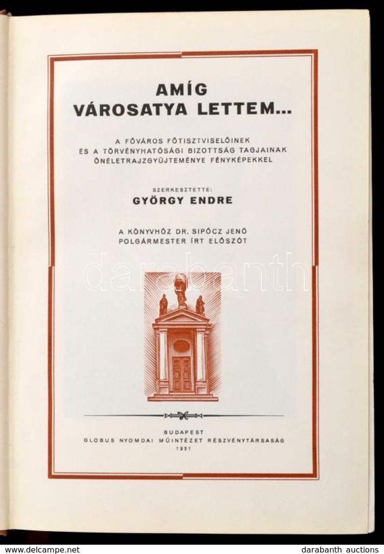 Amíg Városatya Lettem. A Főváros Főtisztviselőinek és Törvényhatósági Bizottsági Tagjainak önéletrajzgyűjteménye Fénykép - Unclassified