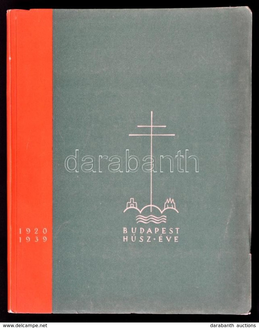 Dr. Halász Árpád: Budapest Húsz éve. 1920-1939. Fejlődéstörténeti Tanulmány. Bp., 1939, Wolff Károly Emlékbizottság. Fek - Unclassified