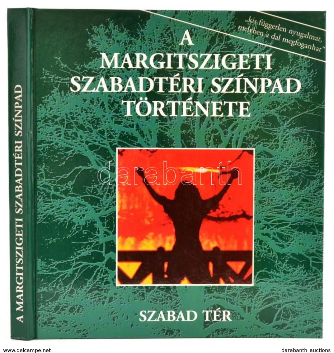A Margitszigeti Szabadtéri Színpad Története 1938-1993. Szerk.: Sárdi Mihály. Bp.,1995,Szabad Tér. Kiadói Kartonált Papí - Ohne Zuordnung