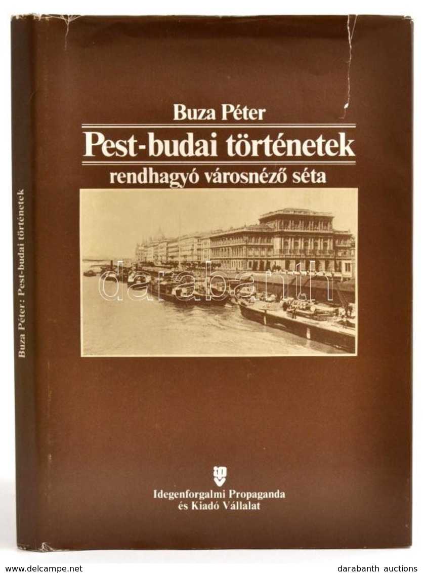 Buza Péter: Pest-budai Történetek. Rendhagyó Városnéző Séta, Bp., 1983, Idegenforgalmi Propaganda és Kiadó Vállalat. Kia - Non Classés